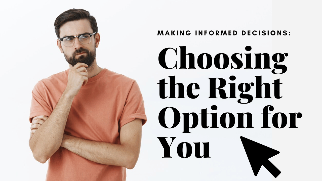 CHOOSING THE RIGHT OPTION